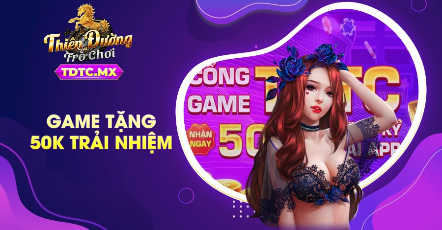 game tặng 50k trải nhiệm